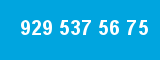929 537 56 75 929 537 56 75